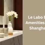 Le Labo Bathroom Amenities at St Regis Shanghai Jing’an
