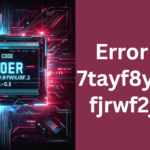 Error Code 7tayf8ynkbsrdfjrwf2jei.0.5