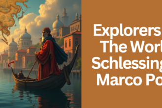 Explorers Of The World Schlessinger Marco Polo