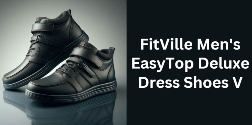 FitVille Men's EasyTop Deluxe Dress Shoes V