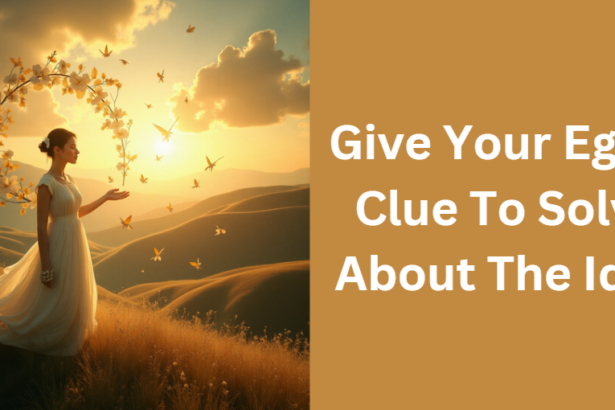 Give Your Ego A Clue To Solve About The Idyll