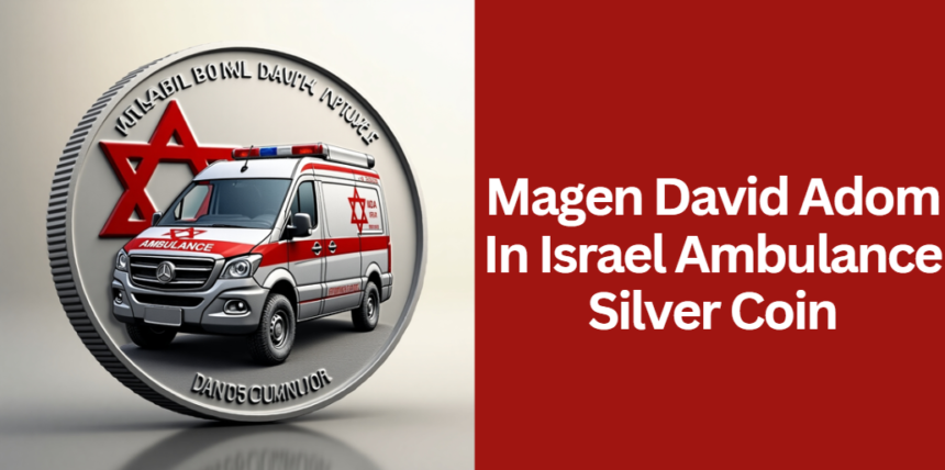 Magen David Adom In Israel Ambulance Silver Coin