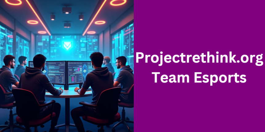 Projectrethink.org Team Esports