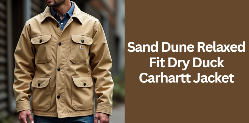 Sand Dune Relaxed Fit Dry Duck Carhartt Jacket