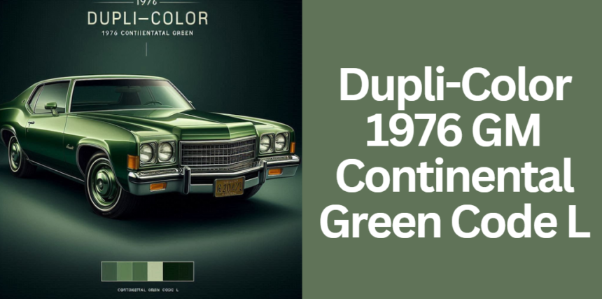 Dupli-Color 1976 GM Continental Green Code L