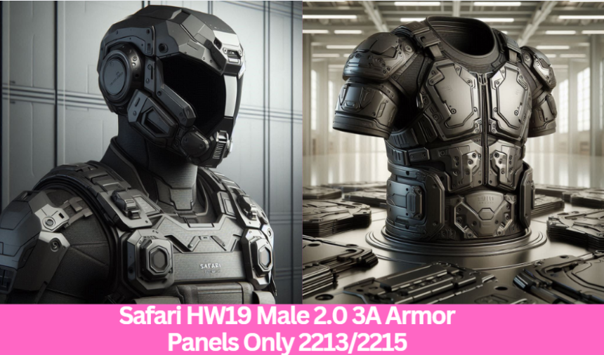 Ultimate Guide to Safari HW19 Male 2.0 3A Armor Panels Only 2213/2215