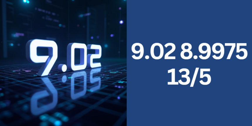 9.02 8.9975 13/5