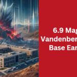 6.9 Magnitude Vandenberg Air Force Base Earthquake